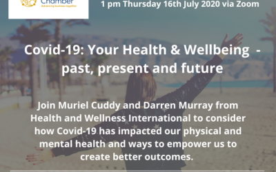 Chamber Chat – Covid-19: Your Health & Wellbeing – past, present and future